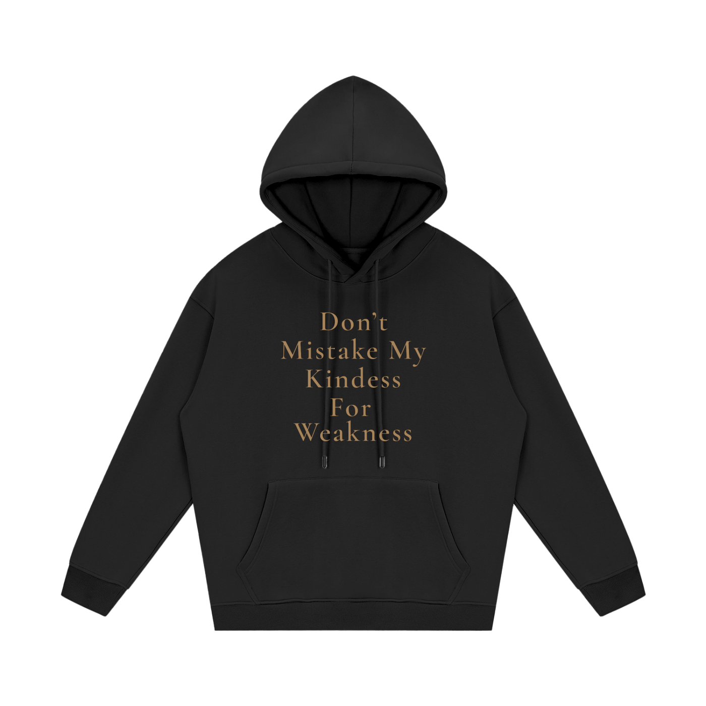 Don't Mistake My Kindness For Weakness Fleece Hoodie