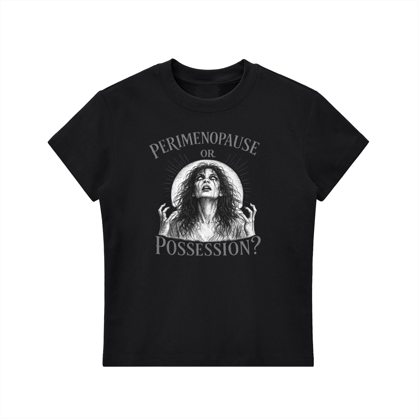 Perimenopause or Possession Contour Fit Tee