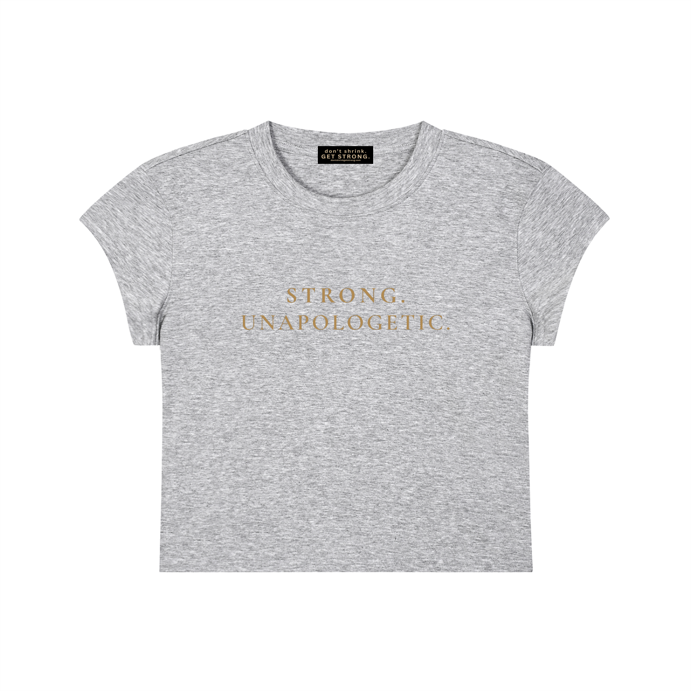 Strong. Unapologetic. Capped Sleeve Crop Tee