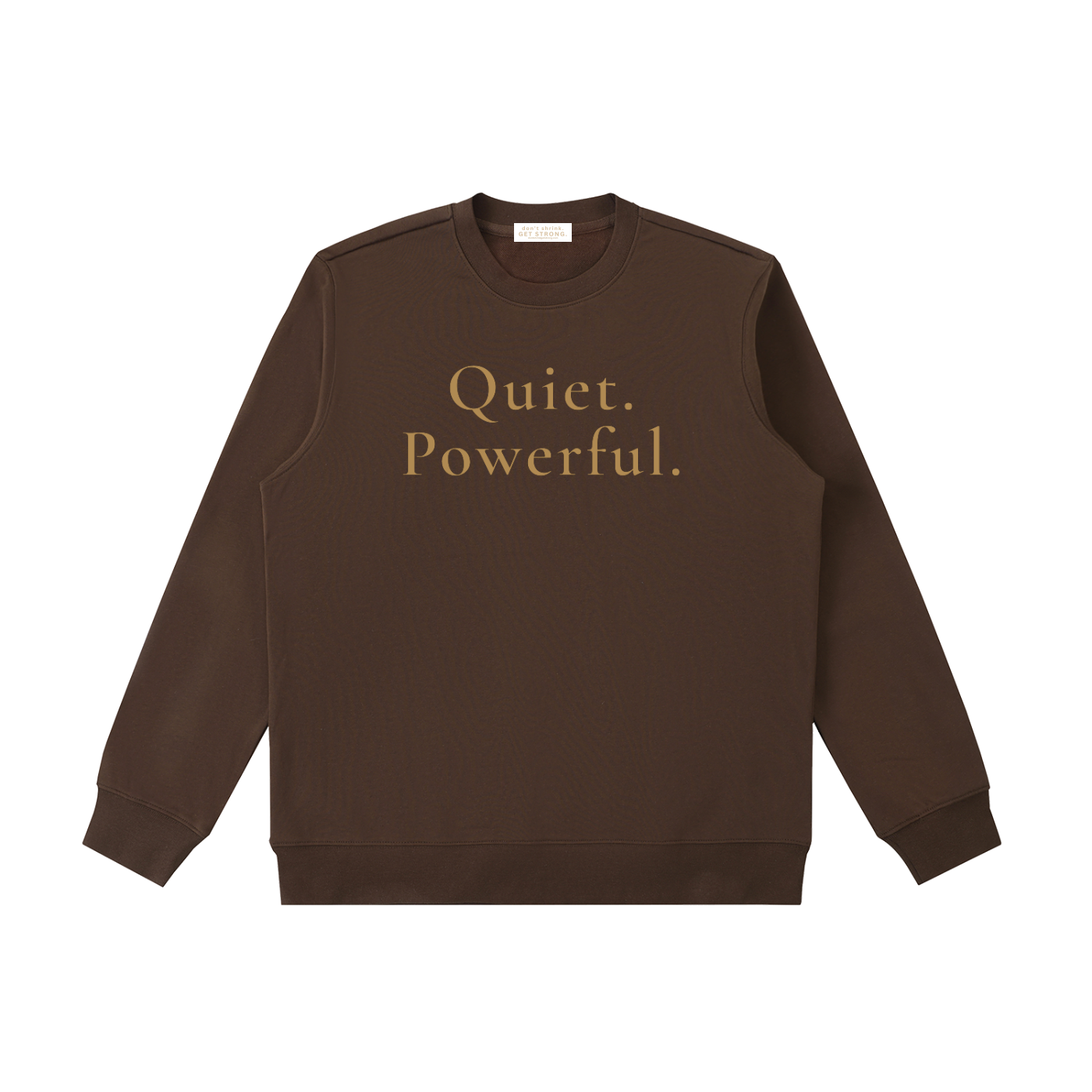 Quiet. Powerful. Crewneck Sweatshirt