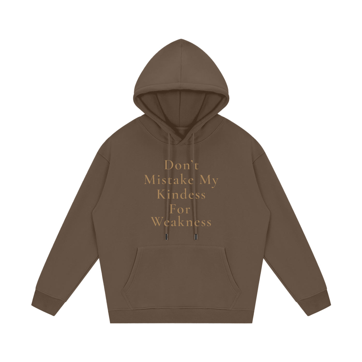 Don't Mistake My Kindness For Weakness Fleece Hoodie