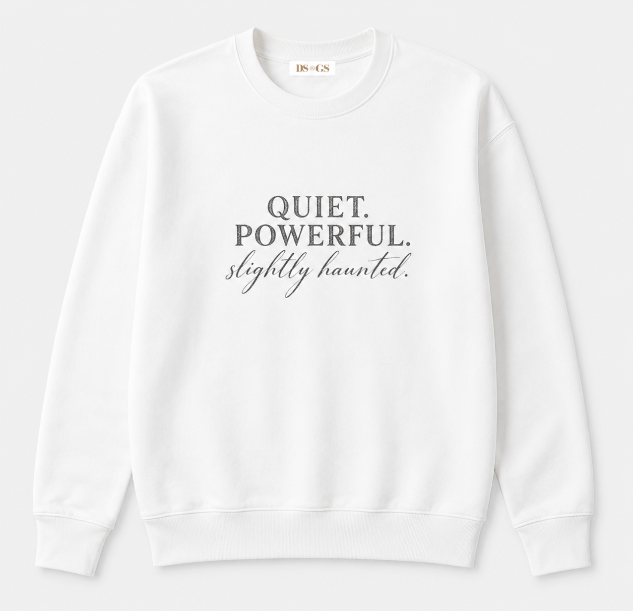 Quiet. Powerful. Slightly Haunted Oversized Crewneck Sweatshirt