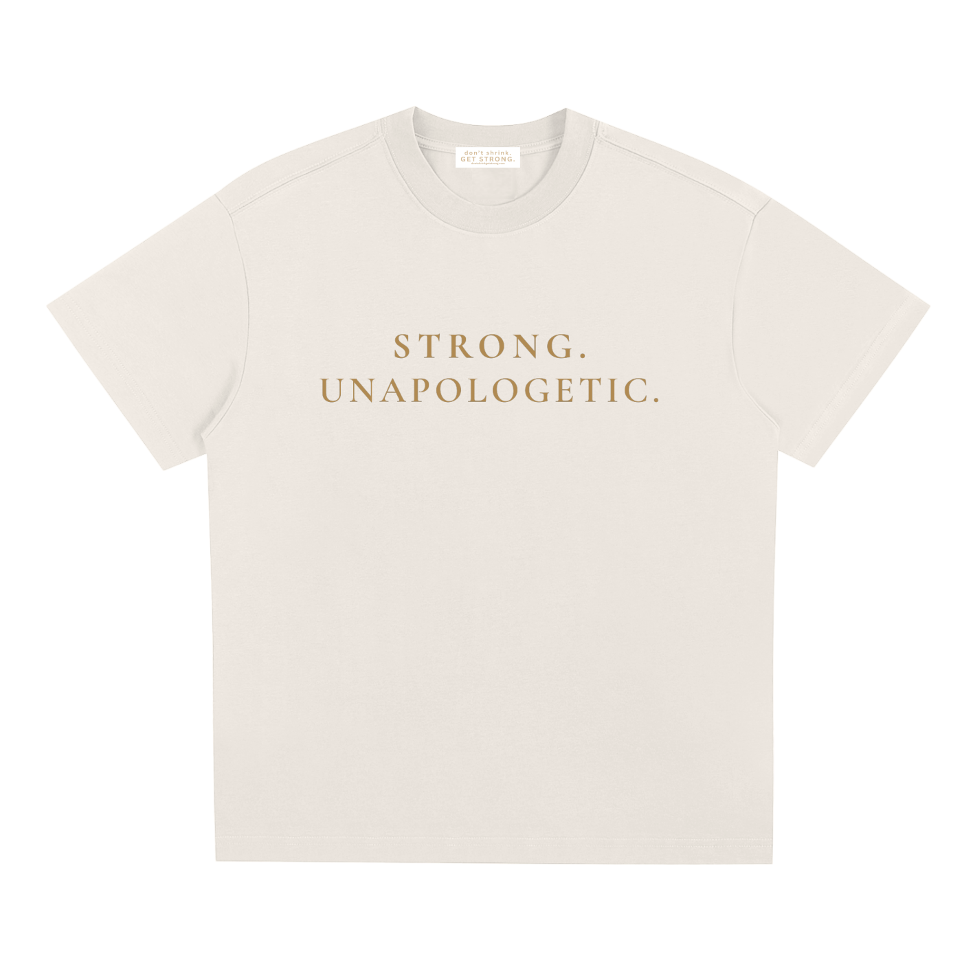 Strong. Unapologetic. Quick-Dry Tee