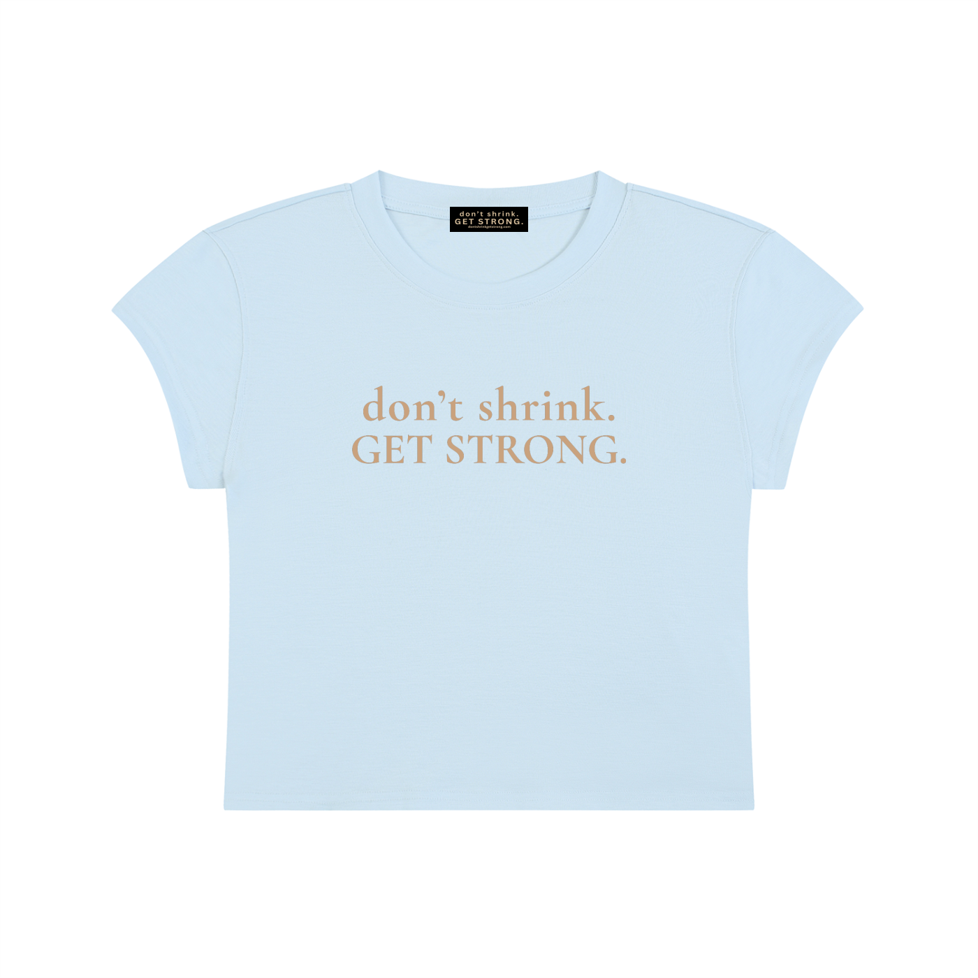 OG Don't Shrink. Get Strong. Capped Sleeve Crop Tee