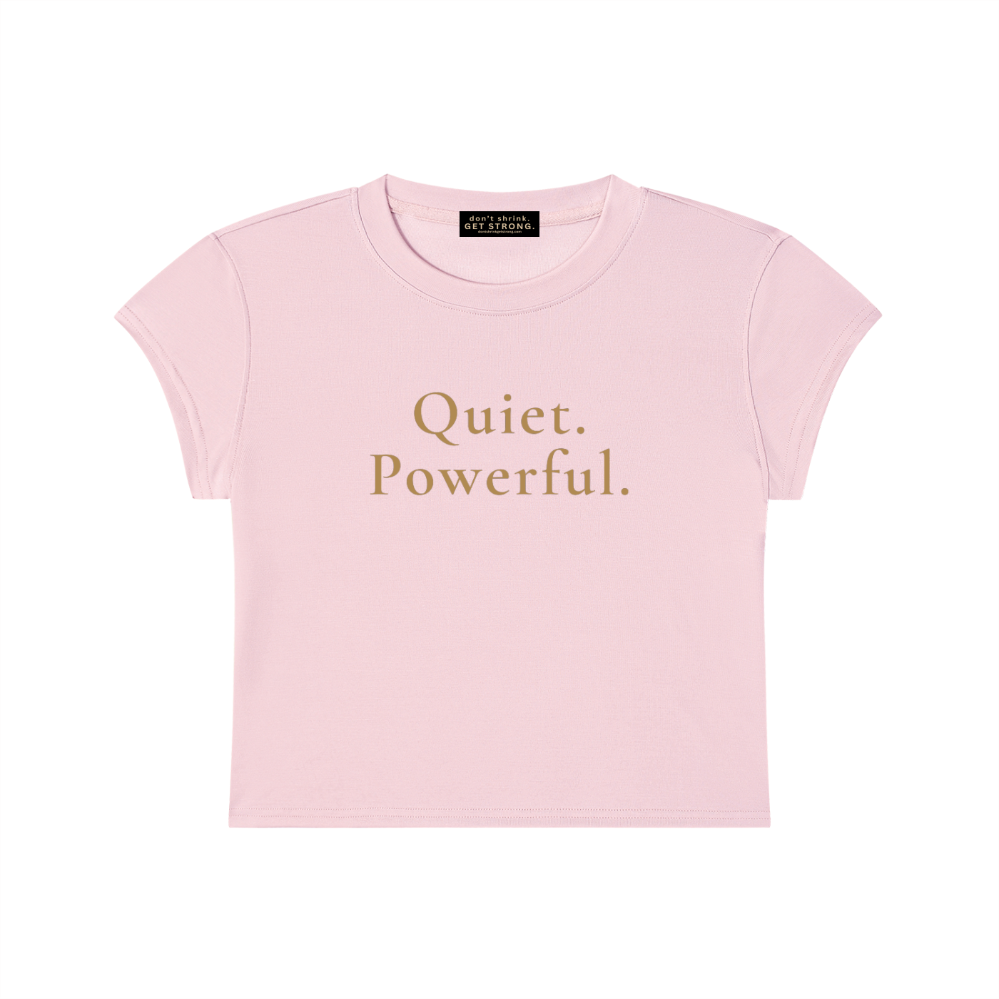 Quiet. Powerful. Capped Sleeve Crop Tee