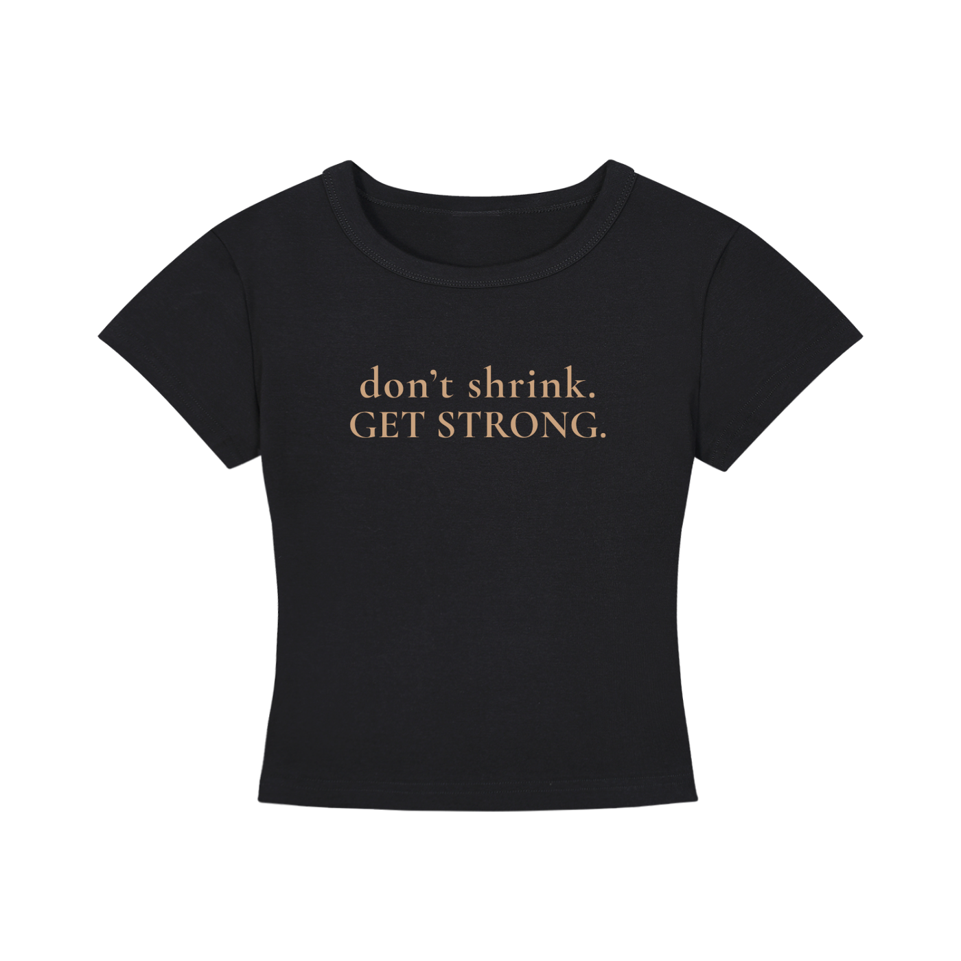 OG Don't Shrink. Get Strong. Cropped Tee