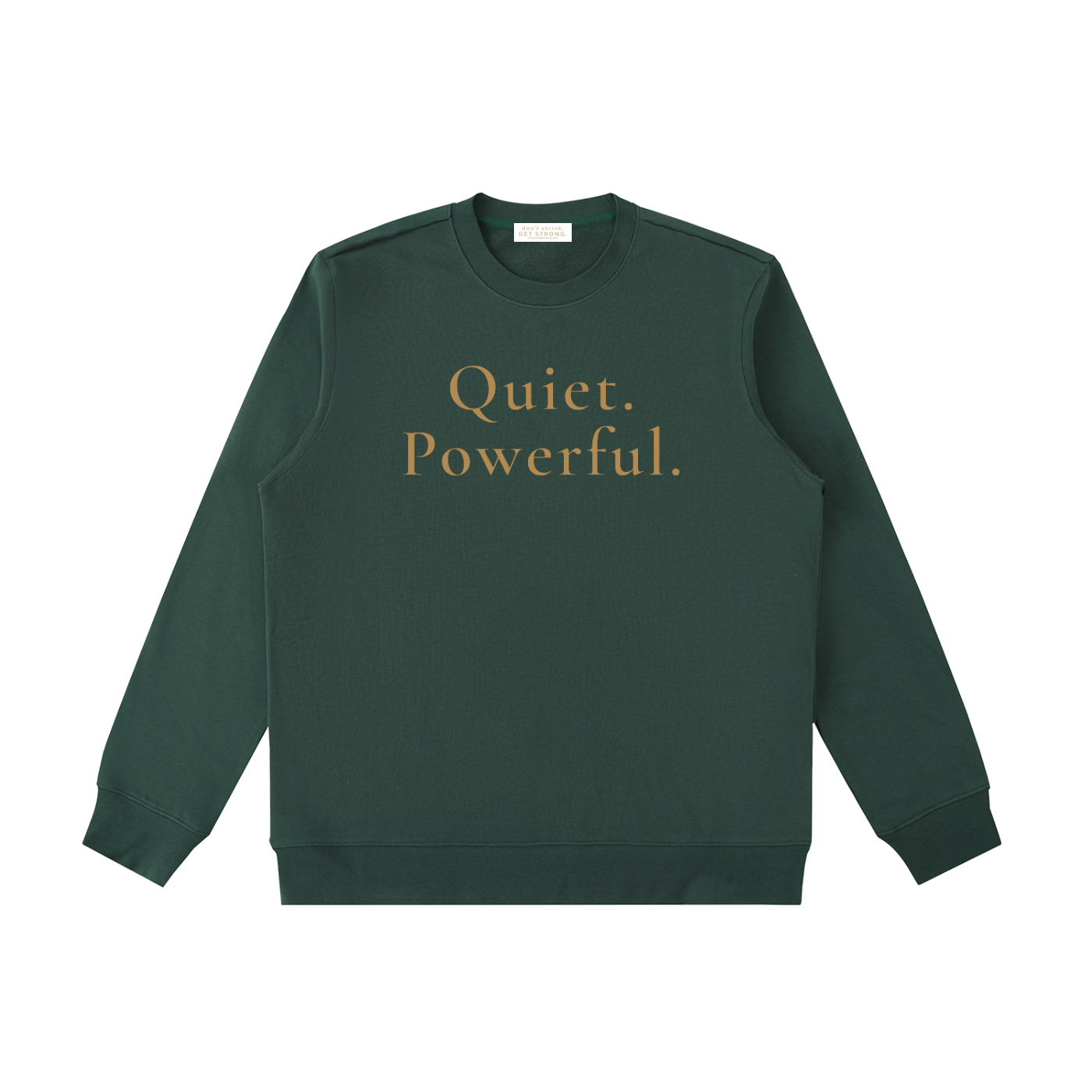 Quiet. Powerful. Crewneck Sweatshirt