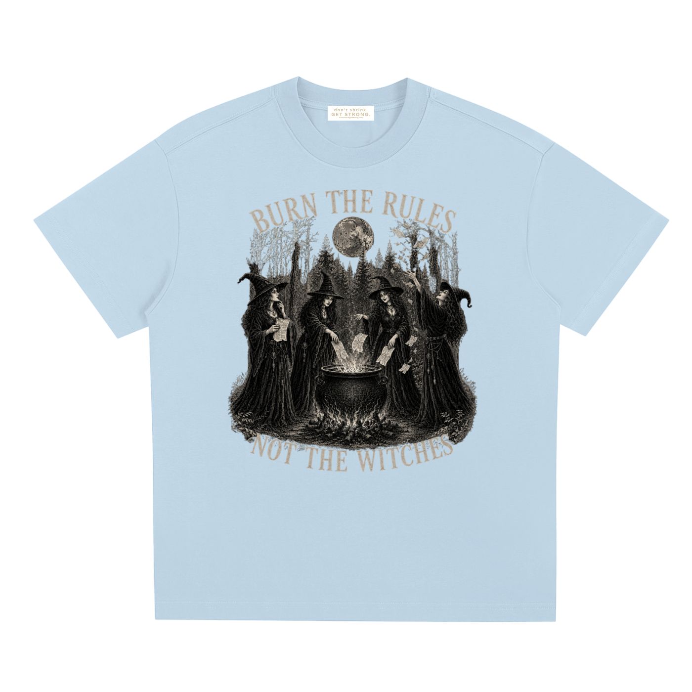 Burn The Rules Not The Witches Quick-Dry Tee