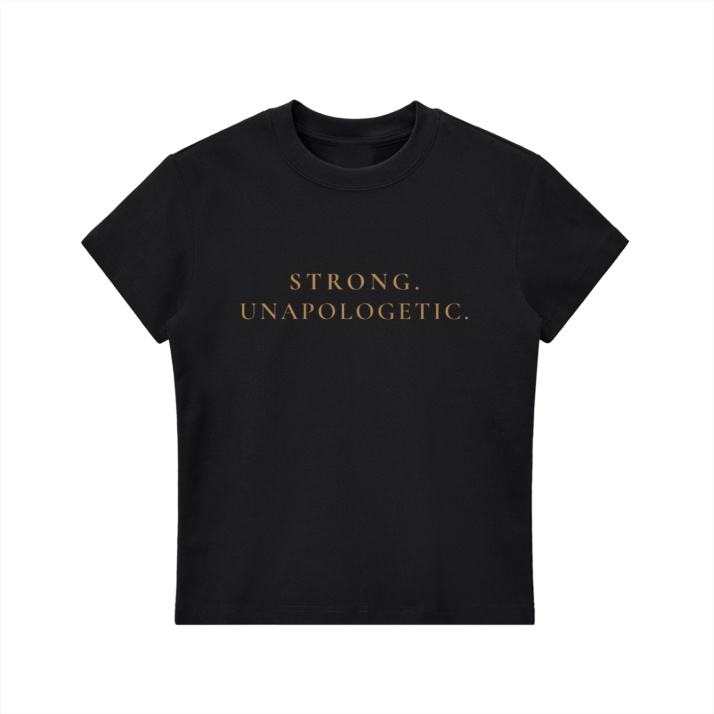 Strong. Unapologetic. Contour Fit Tee