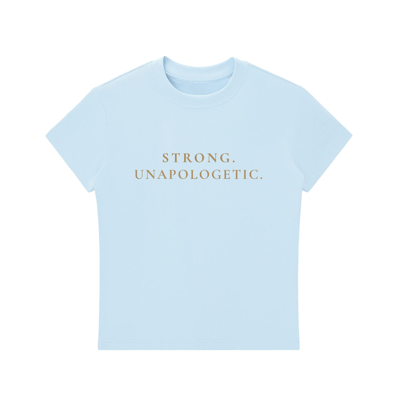 Strong. Unapologetic. Contour Fit Tee