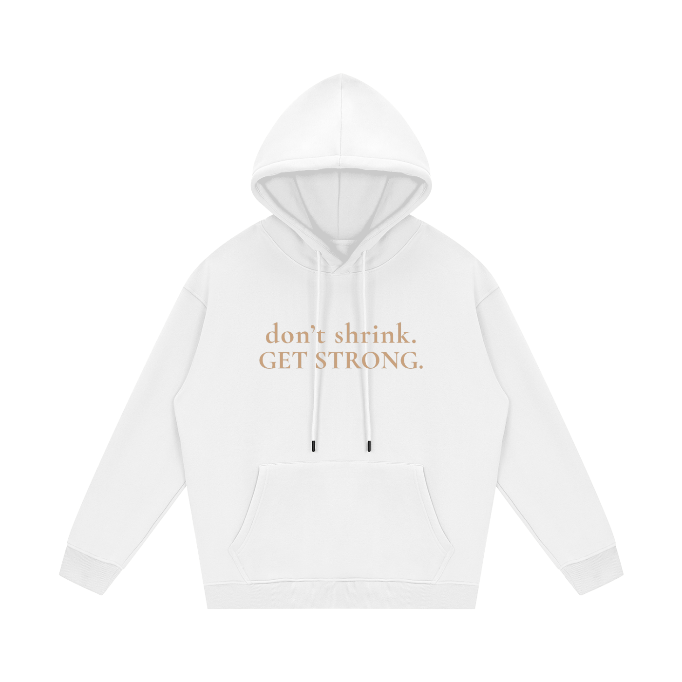 OG Don't Shrink. Get Strong. Fleece Hoodie