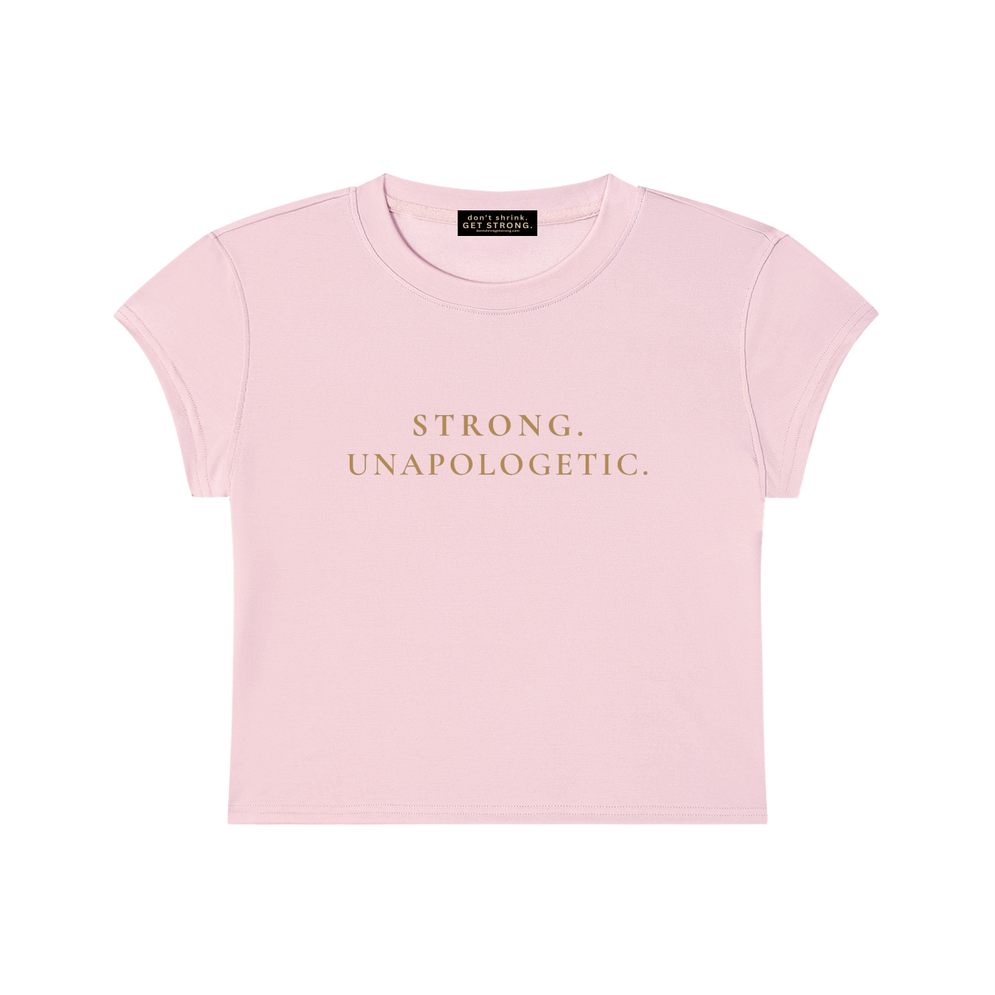 Strong. Unapologetic. Capped Sleeve Crop Tee