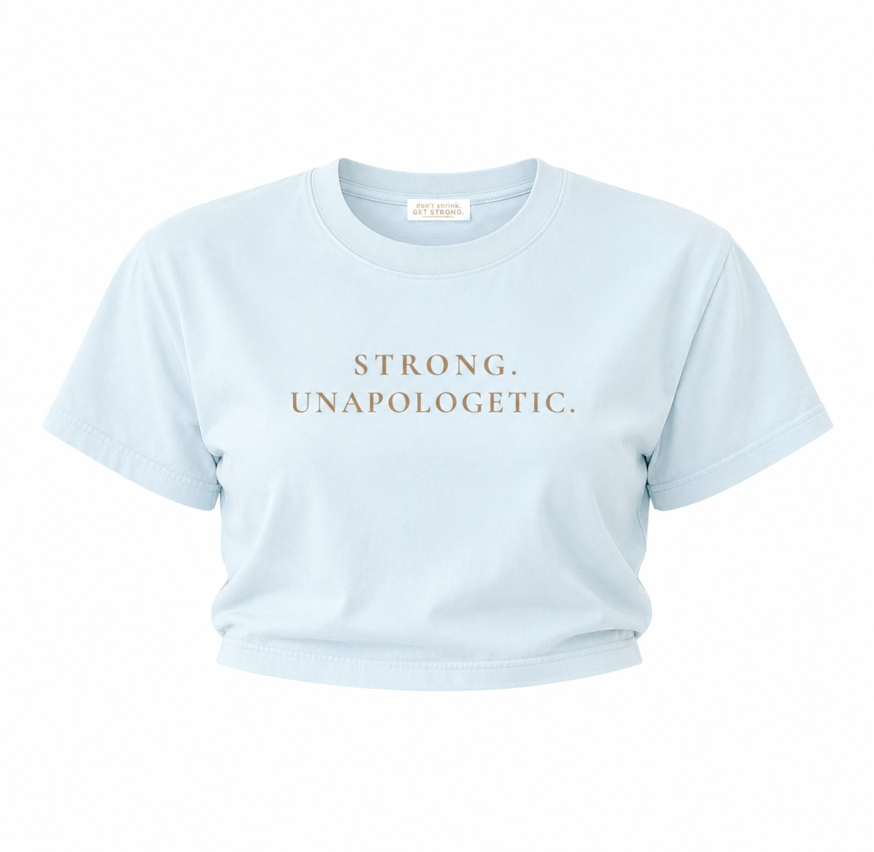 Strong. Unapologetic. Cropped Boxy Tee