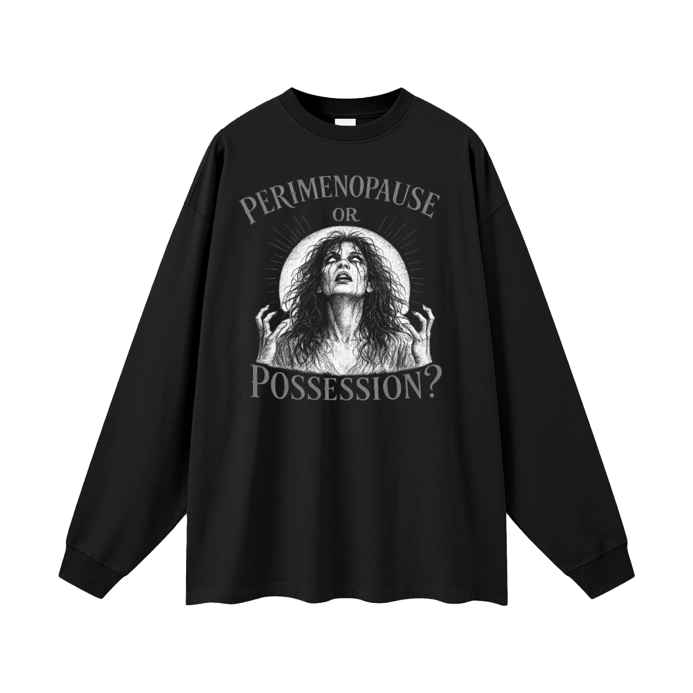 Perimenopause or Possession Oversized Long Sleeve Tee