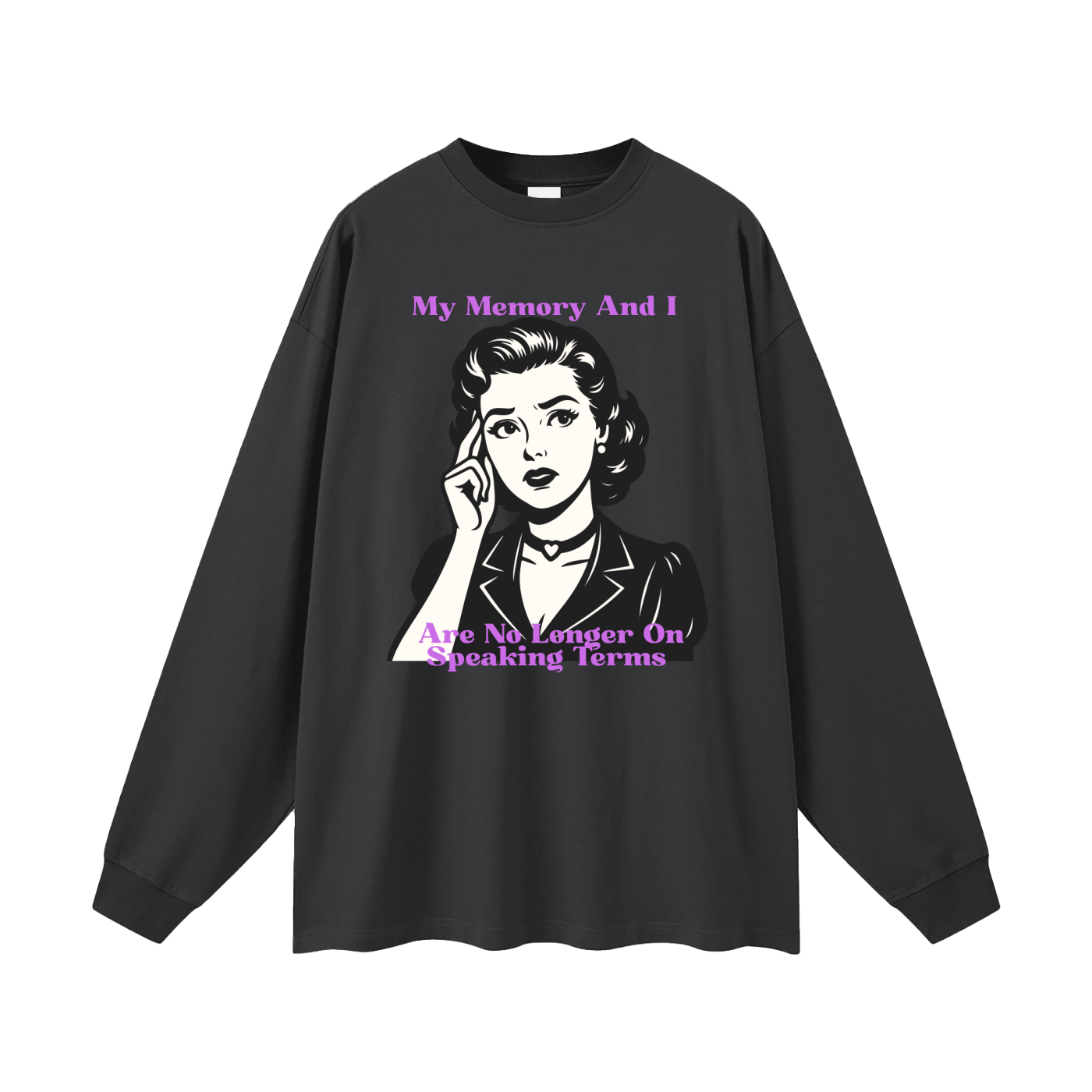 My Memory and I Are No Longer on Speaking Terms Oversized Long Sleeve Tee