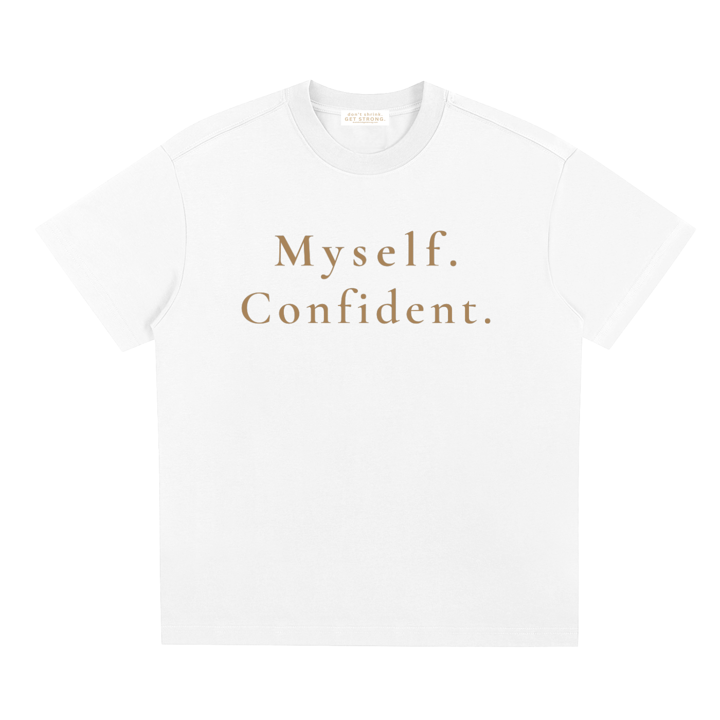 Myself.  Confident. Quick-Dry Tee