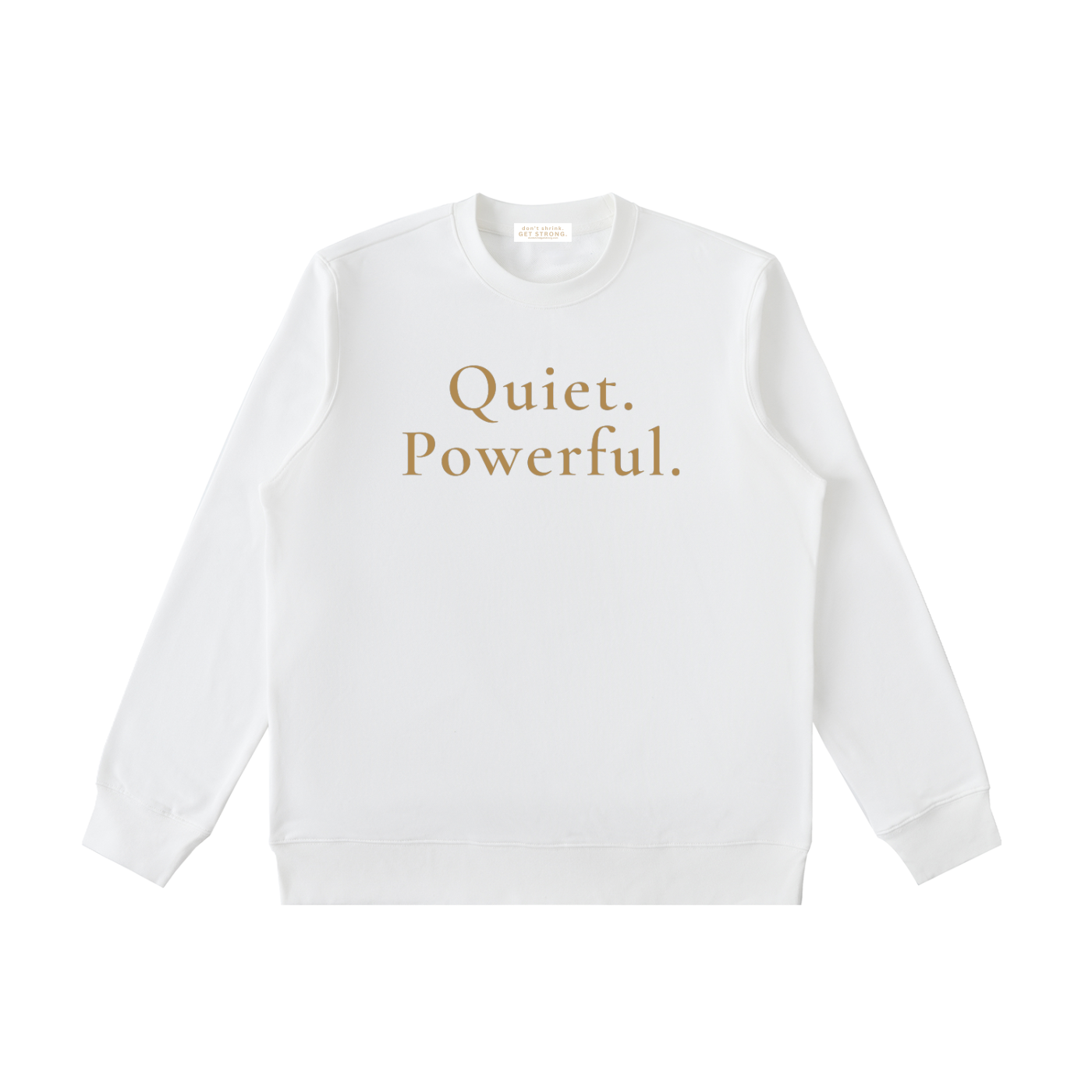 Quiet. Powerful. Crewneck Sweatshirt