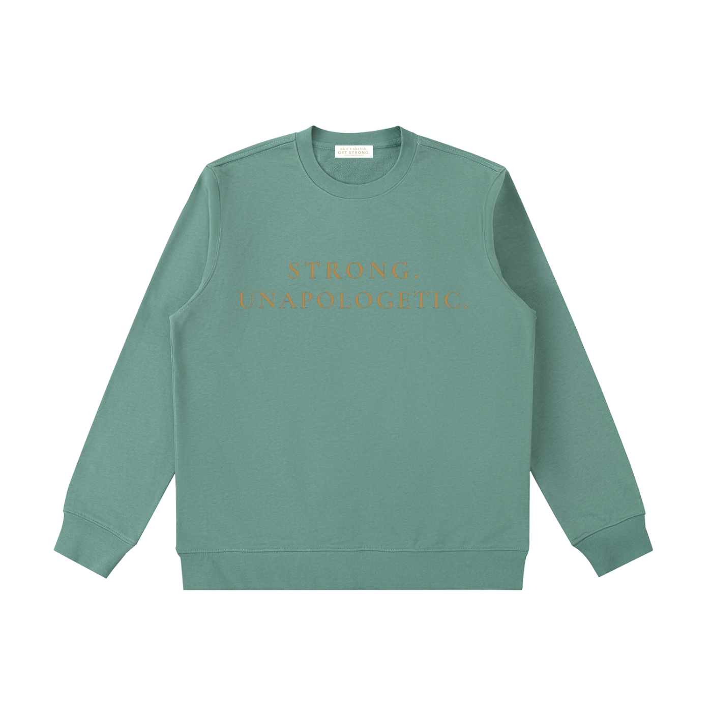 Strong. Unapologetic. Crewneck Sweatshirt