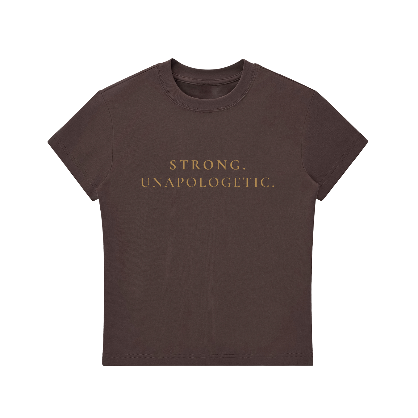 Strong. Unapologetic. Contour Fit Tee