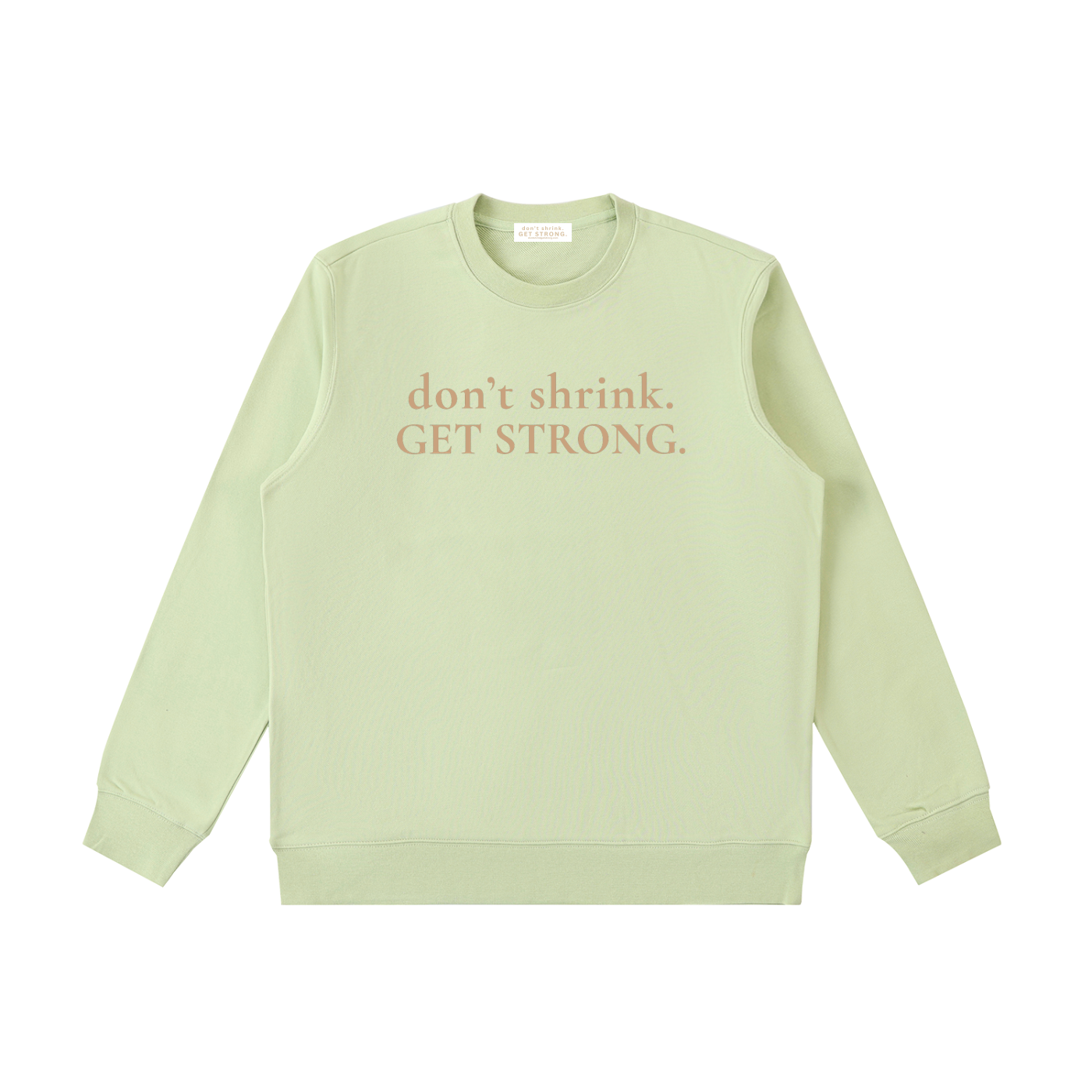 OG Don't Shrink. Get Strong. Crewneck Sweatshirt