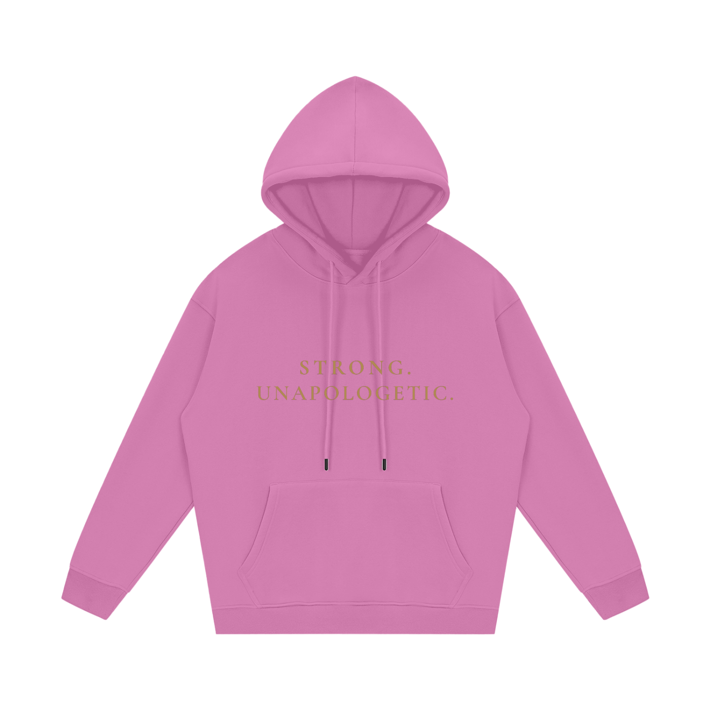 Strong. Unapologetic. Fleece Hoodie