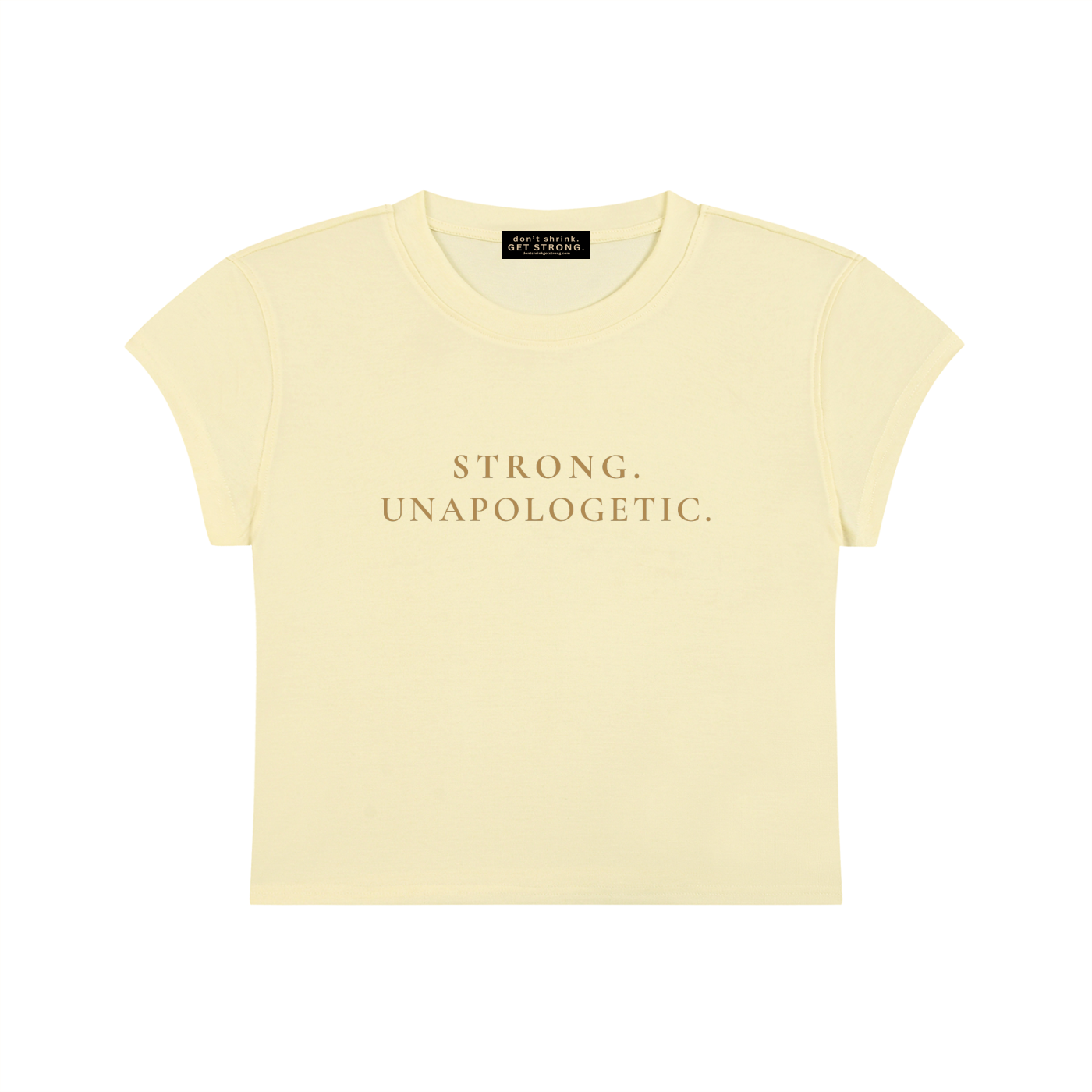 Strong. Unapologetic. Capped Sleeve Crop Tee