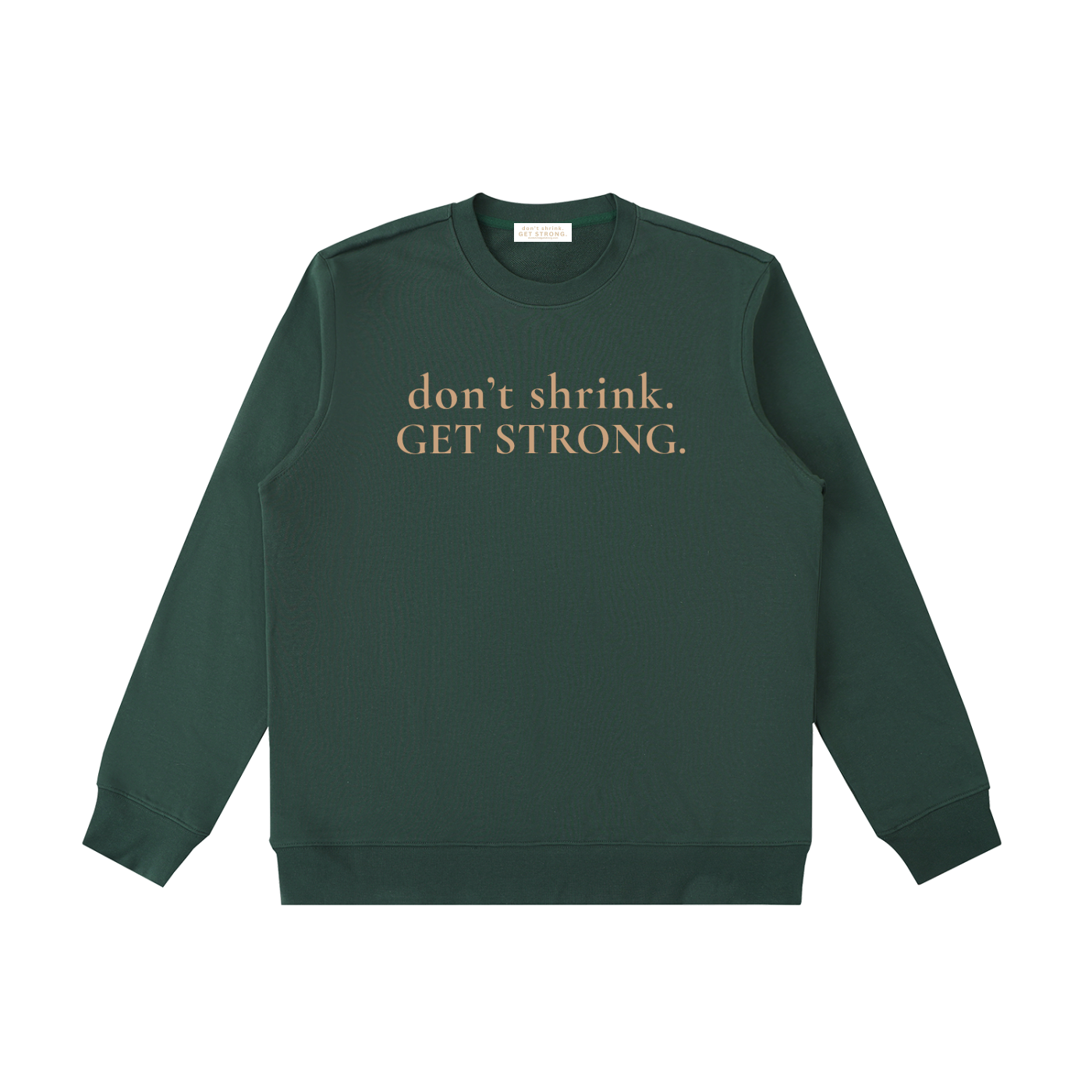 OG Don't Shrink. Get Strong. Crewneck Sweatshirt