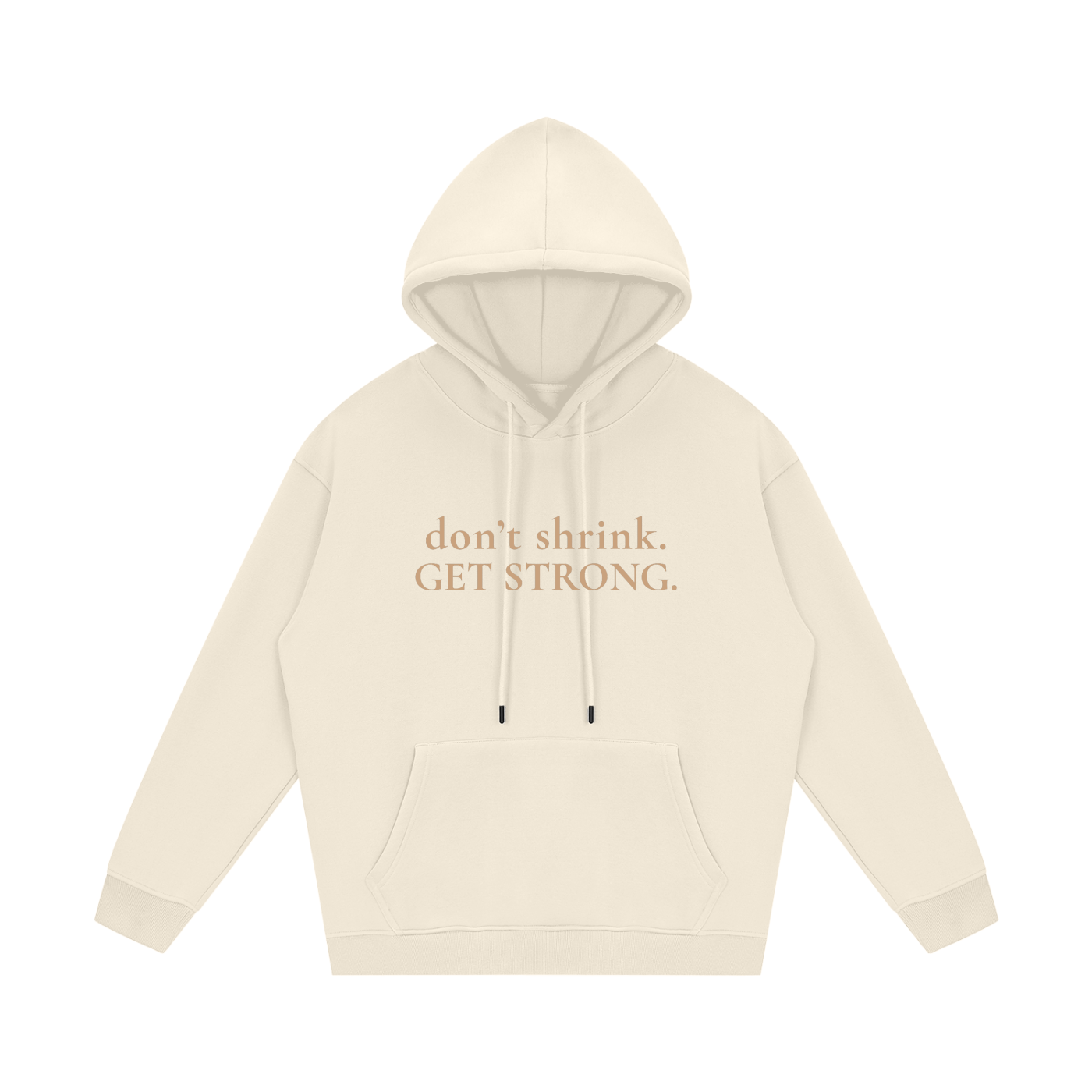 OG Don't Shrink. Get Strong. Fleece Hoodie