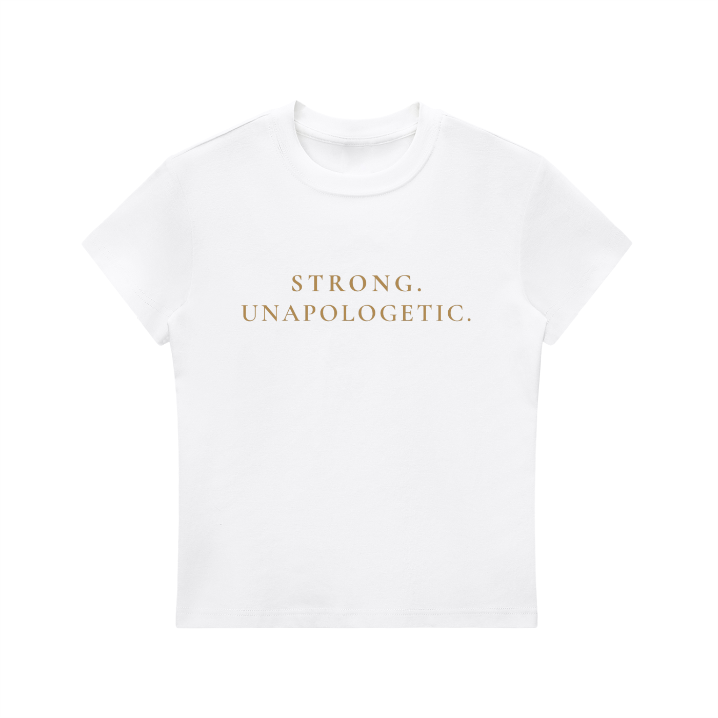 Strong. Unapologetic. Contour Fit Tee